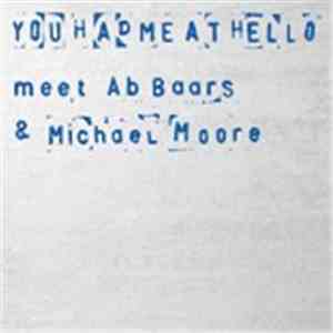 You Had Me At Hello - Meet Ab Baars & Michael Moore