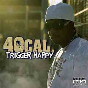 40 Cal - Trigger Happy