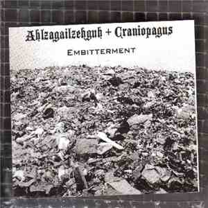 Ahlzagailzehguh + Craniopagus - Embitterment