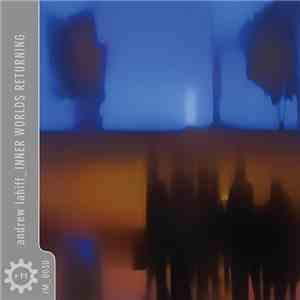Andrew Lahiff - Inner Worlds Returning