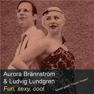 Aurora Brännström & Ludvig Lundgren Specal Guest Fräulein Frauke! - Fun, Sexy, Cool