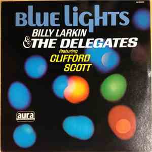 Billy Larkin And The Delegates Featuring Clifford Scott - Blue Lights
