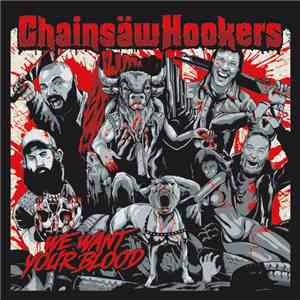 Chainsaw Hookers - We Want Your Blood