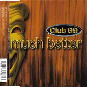 Club 69 - Much Better