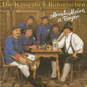Die Kaiserlich Böhmischen - Mensch Meier, A Bayer