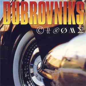Dubrovniks - Chrome
