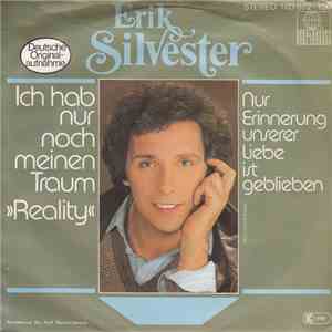 Erik Silvester - Ich Hab Nur Noch Meinen Traum >>Reality