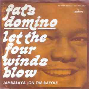 Fats Domino - Let The Four Winds Blow / Jambalaya (On The Bayou)