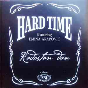 Hard Time Featuring Emina Arapović - Radostan Dan