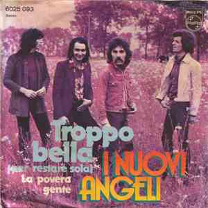 I Nuovi Angeli - Troppo Bella (Per Restare Sola)