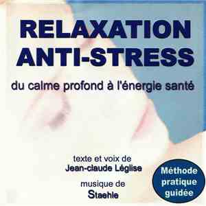 Jean-Claude Léglise - Jean-Marc Staehle - Relaxation Anti-Stress
