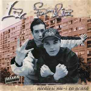 La Familia  - Nicăieri Nu-i Ca Acasă