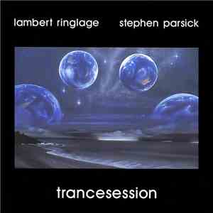 Lambert Ringlage & Stephen Parsick - Trancesession
