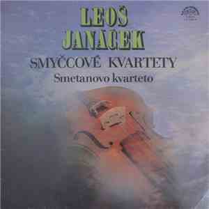 Leoš Janáček, Smetanovo Kvarteto - Smyčcové Kvartety