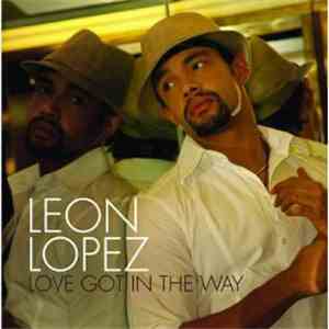 Leon Lopez - Love Got In The Way