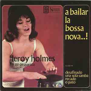 Leroy Holmes Y Su Orquesta - A Bailar la Bossa Nova..!
