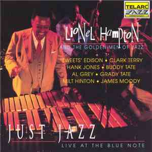 Lionel Hampton And The Golden Men Of Jazz - Just Jazz - Live At The Blue Note
