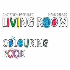 Living Room : Christoph Pepe Auer / Manu Delago - Colouring Book