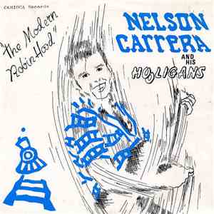 Nelson Carrera And His Hooligans - The Modern Robin Hood