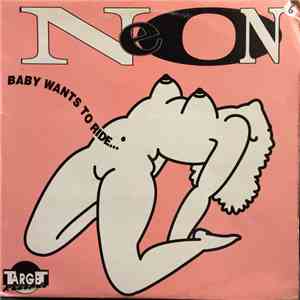 Neon - Baby Want's To Ride