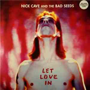 Nick Cave And The Bad Seeds - Let Love In