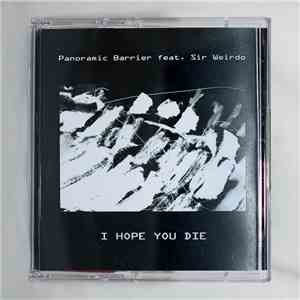Panoramic Barrier Feat. Sir Weirdo - I Hope You Die