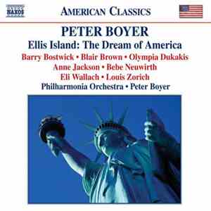 Peter Boyer • Barry Bostwick • Blair Brown • Olympia Dukakis • Anne Jackson • Bebe Neuwirth • Eli Wallach • Louis Zorich • Philharmonia Orchestra - Ellis Island: The Dream Of America