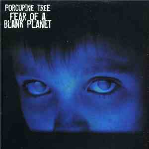 Porcupine Tree - Fear Of A Blank Planet
