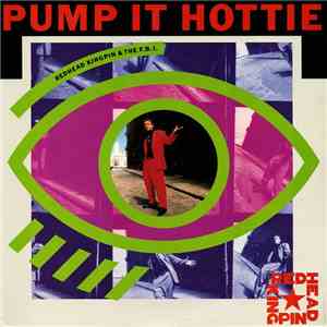 Redhead Kingpin & The F.B.I. - Pump It Hottie