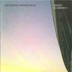 Sergey Kolesnikov - Electronic Impressions