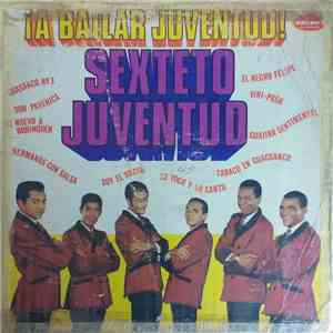 Sexteto Juventud - A Bailar Juventud