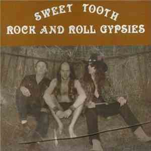 Sweet Tooth  - Rock And Roll Gypsies