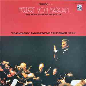 Tchaikovsky, Herbert von Karajan, Berlin Philharmonic - Symphony No.5 In E Minor, Op. 64