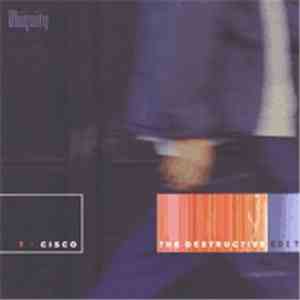 T-Cisco - The Destructive Edit