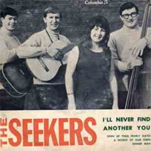 The Seekers - I'll Never Find Another You