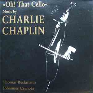 Thomas Beckmann, Johannes Cernota - Charlie Chaplin - Oh! That Cello
