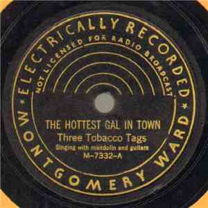Three Tobacco Tags - The Hottest Gal In Town / Do You Know What It Means To Be Lonely?