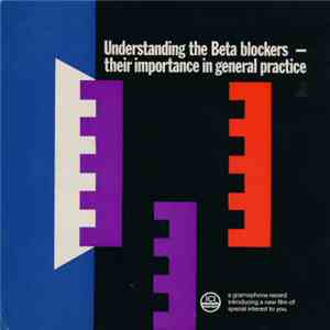 Unknown Artist - Understanding The Beta Blockers - Their Importance In General Practice
