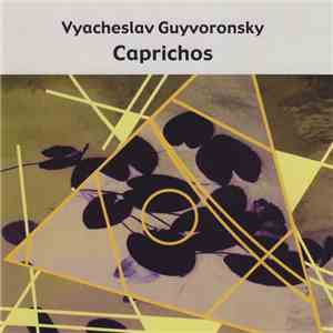 Vyacheslav Guyvoronsky - Caprichos