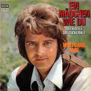 Wolfgang Jade - Ein Mädchen Wie Du / Der Kaffee Am Zuckerhut
