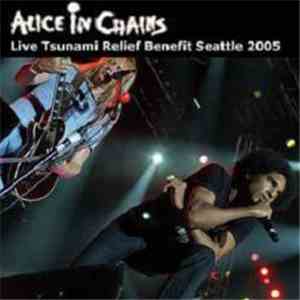 Alice In Chains - Tsunami Relief Benefit Show