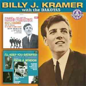Billy J. Kramer With The Dakotas - Little Children / I'll Keep You Satisfied