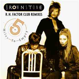 Brownstone - 5 Miles To Empty (R.H. Factor Club Remixes)