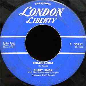 Buddy Knox With The Johnny Mann Singers - Chi-Hua-Hua / Open (Your Lovin' Arms)