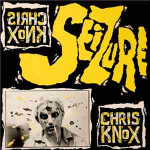Chris Knox - Seizure