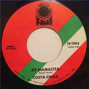 Costa Chica - Ay Mamacita / Para Que He De Volver