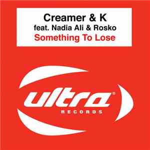 Creamer & K Feat. Nadia Ali & Rosko  - Something To Lose