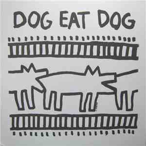Dog Eat Dog  - Dog Eat Dog