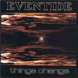 Eventide - Things Change