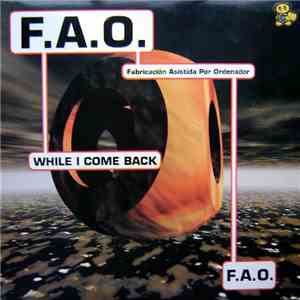F.A.O. - While I Come Back